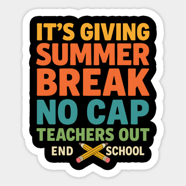 It’s Giving Summer Break No Cap – Funny Teacher End of School Saying Sticker by ArtistTee ⭐⭐⭐⭐⭐