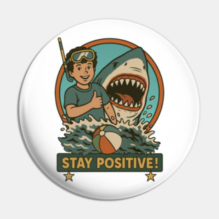 Stay Positive – Retro Shark Attack Beach Vibes Pin