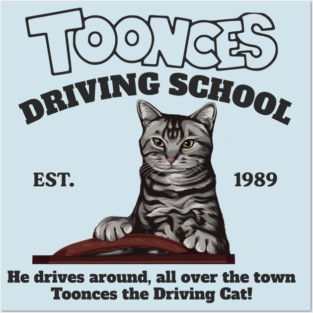 Toonces Driving School - Est. 1989 Posters and Art