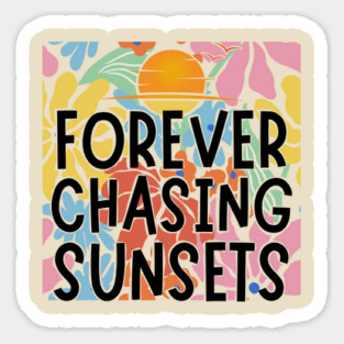 Forever Chasing Sunsets Magnet