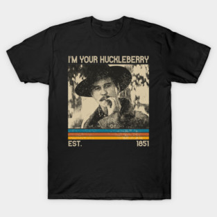 I'm Your Huckleberry 1851 RETRO STYLE T-Shirt