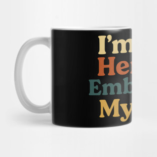 I'm Just Here To Embarrass My Wife Funny Husband Saying Mug