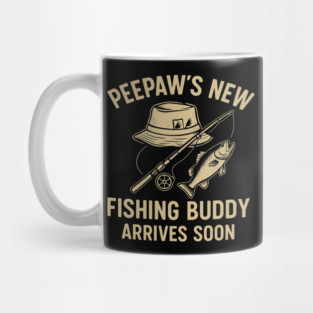 Peepaw’s New Fishing Buddy Arrives Soon New Dad Fathers Day Mug
