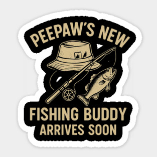 Peepaw’s New Fishing Buddy Arrives Soon New Dad Fathers Day Magnet