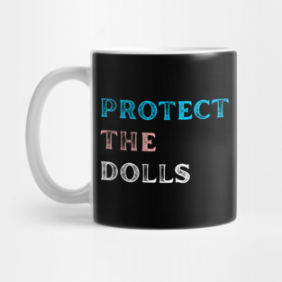 Protect-The-Dolls Mug