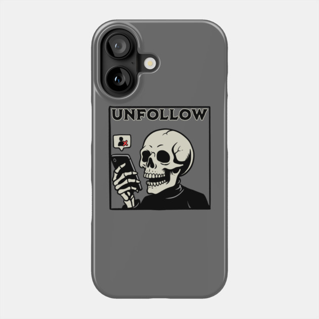 Unfollow Phone Case by GoshWow®