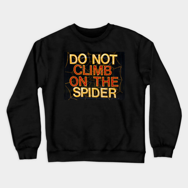 do not climb on the spider Crewneck Sweatshirt by Wiley