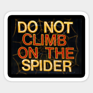 do not climb on the spider Magnet