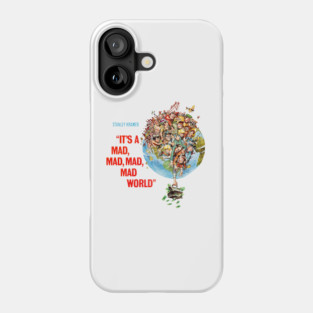 It's A Mad Mad Mad Mad World Phone Case