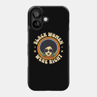 Black-Women-Were-Right Phone Case