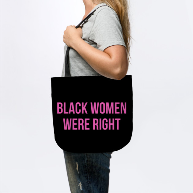 Black-Women-Were-Right by Creatifly Graphic Tees