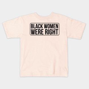Black-Women-Were-Right Kids T-Shirt