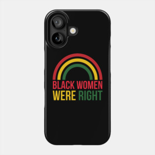 Black-Women-Were-Right Phone Case