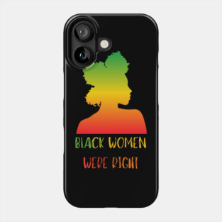 Black-Women-Were-Right Phone Case