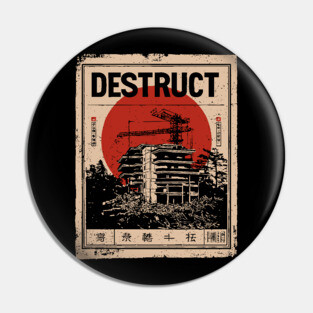 Destruct Urban Collapse Art Poster Pin