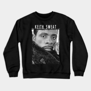Keith Sweat Crewneck Sweatshirt