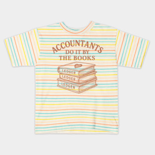 Funny Accountants Do It by the Books - Ledger Pun Art Kids T-Shirt
