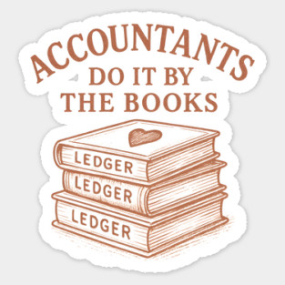 Funny Accountants Do It by the Books - Ledger Pun Art Sticker
