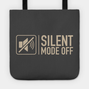 Silent Mode Off Tote