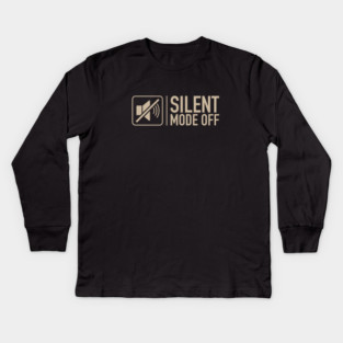 Silent Mode Off Kids Long Sleeve T-Shirt