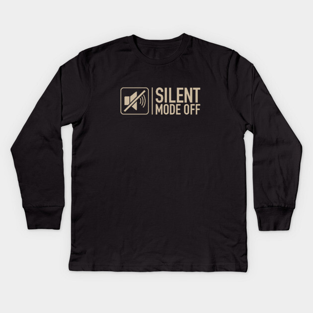 Silent Mode Off Kids Long Sleeve T-Shirt by filiposwear