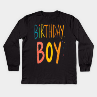 Birthday Boy Tee - Officially One Year Older (Maybe Wiser?) Colorful Birthday Boy Celebration Kids Long Sleeve T-Shirt