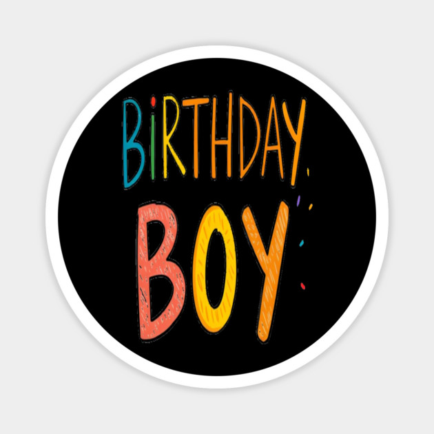 Birthday Boy Tee - Officially One Year Older (Maybe Wiser?) Colorful Birthday Boy Celebration Magnet by OUTFITPAW