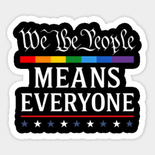 We The People Means Everyone US Constitution LGBT Pride Sticker