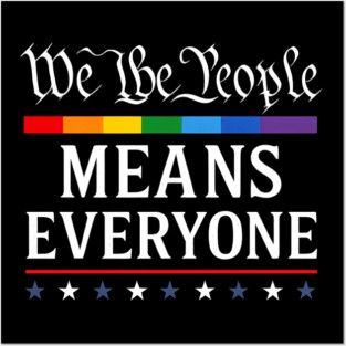 We The People Means Everyone US Constitution LGBT Pride Posters and Art