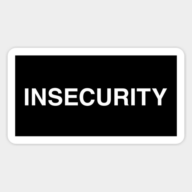 INSECURITY Magnet by Chaotic's Store