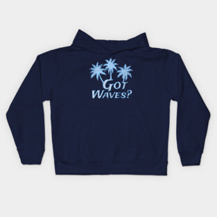 Got Waves Kids Hoodie