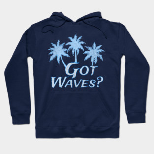 Got Waves Hoodie