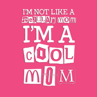 I'm A Cool Mom T-Shirt