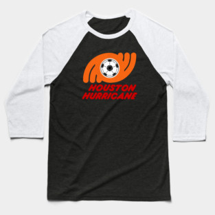 Defunct Houston Hurricane NASL Soccer 19+80 Baseball T-Shirt