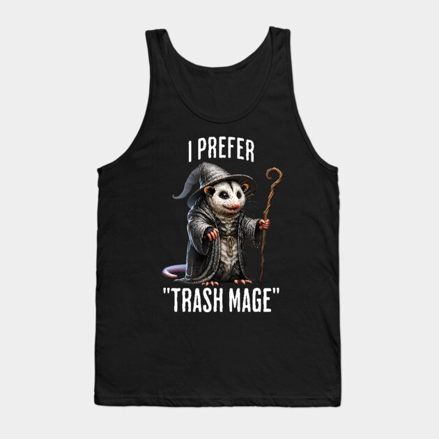 Funny Possum Wizard: I Prefer "Trash Mage" Tank Top by Luxinda