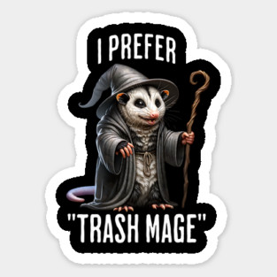 Funny Possum Wizard: I Prefer "Trash Mage" Magnet