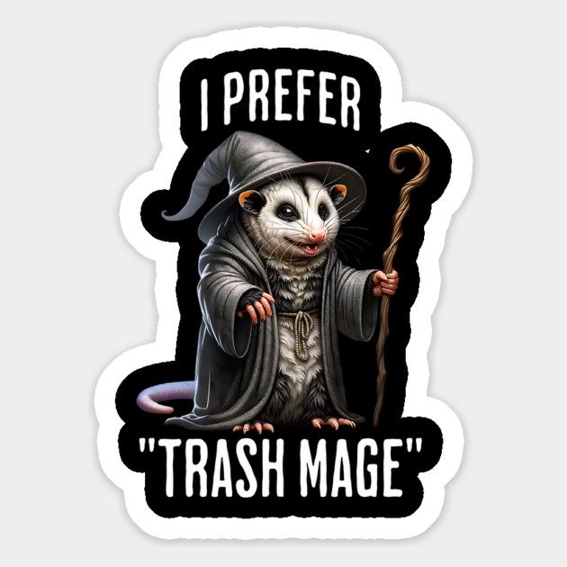 Funny Possum Wizard: I Prefer "Trash Mage" Magnet by Luxinda