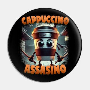 Cappuccino Assassino Pin