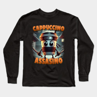 Cappuccino Assassino Long Sleeve T-Shirt