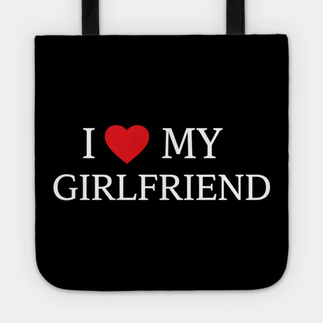 Romantic Heart Girlfriend Love the words "I ❤️ MY GIRLFRIEND, Heart Girlfriend design! Tote by OUTFITPAW