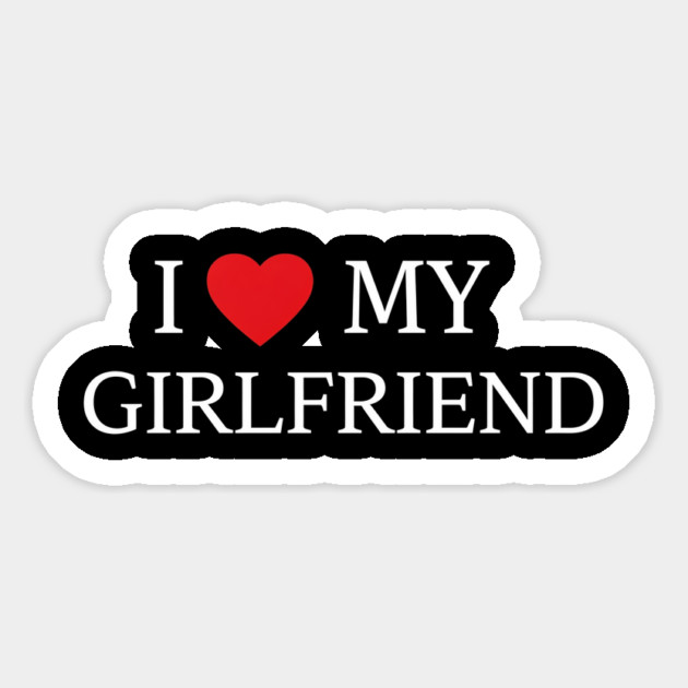 Romantic Heart Girlfriend Love the words "I ❤️ MY GIRLFRIEND, Heart Girlfriend design! Magnet by OUTFITPAW