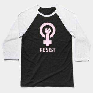 Feminist Empowerment Resist Pink Equality Female Resistance Baseball T-Shirt