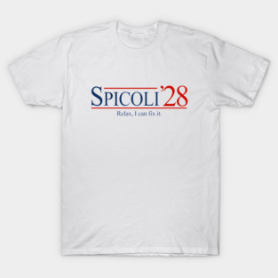 Spicoli 2028 for President - "Relax, I can fix it" T-Shirt