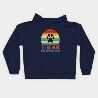Dog Left Behind Tee - Better Be Worth It Kids Hoodie