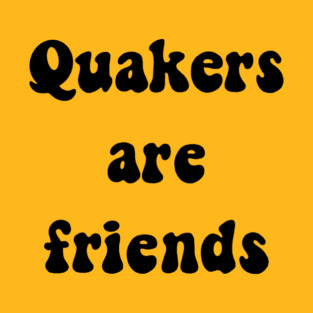 Quakers Are Friends (BLACK) T-Shirt