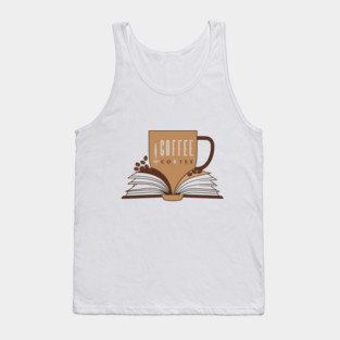 Coffee and books Caffeinated Chapters Tank Top