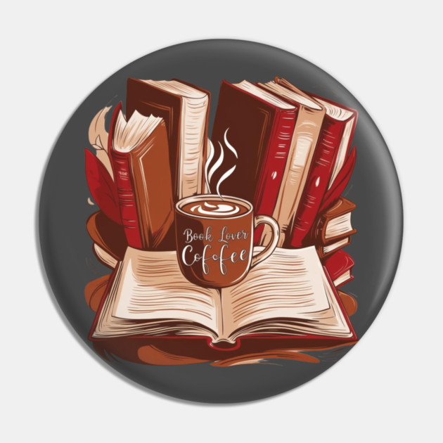 Book Lovers Fuel Coffee and Chapters Artwork Pin by SR8891