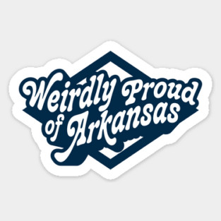 Weirdly Proud of Arkansas Magnet