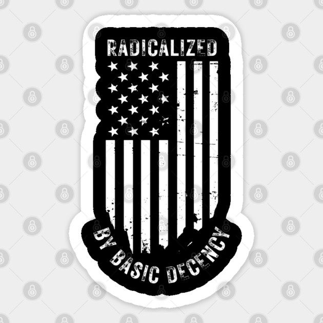 Radicalized-By-Basic-Decency Sticker by Creatifly Graphic Tees