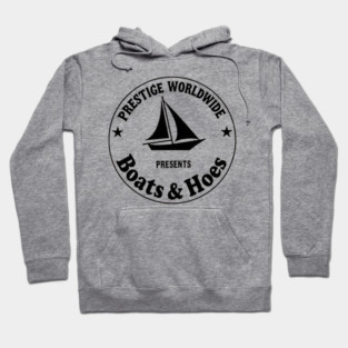 Prestige Worldwide Boats and Hoes Hoodie